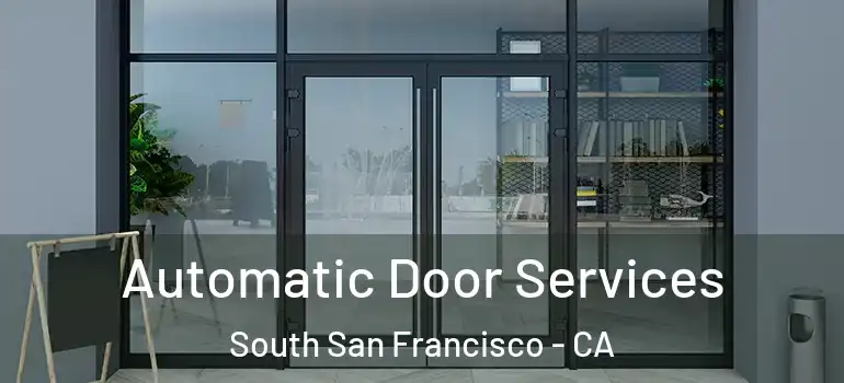  Automatic Door Services South San Francisco - CA