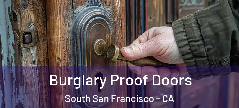  Burglary Proof Doors South San Francisco - CA