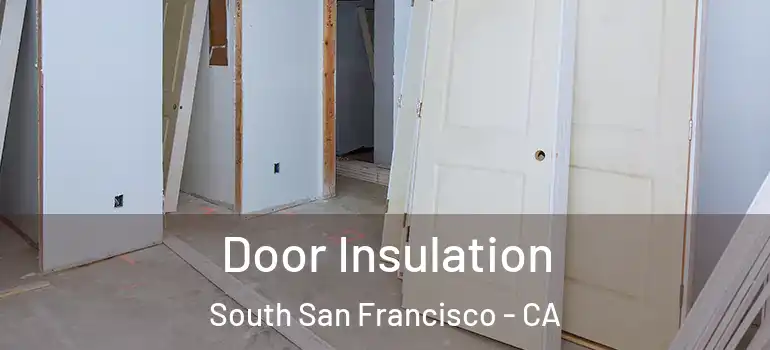  Door Insulation South San Francisco - CA