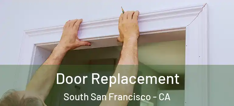  Door Replacement South San Francisco - CA