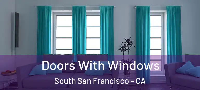  Doors With Windows South San Francisco - CA