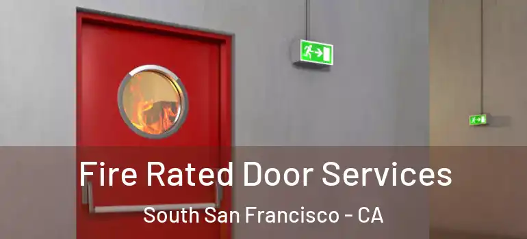  Fire Rated Door Services South San Francisco - CA