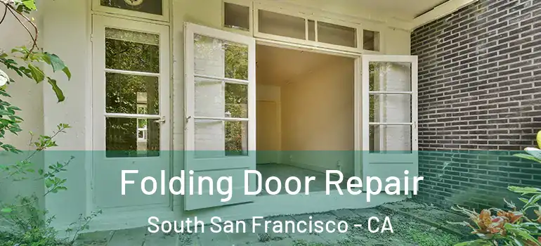  Folding Door Repair South San Francisco - CA
