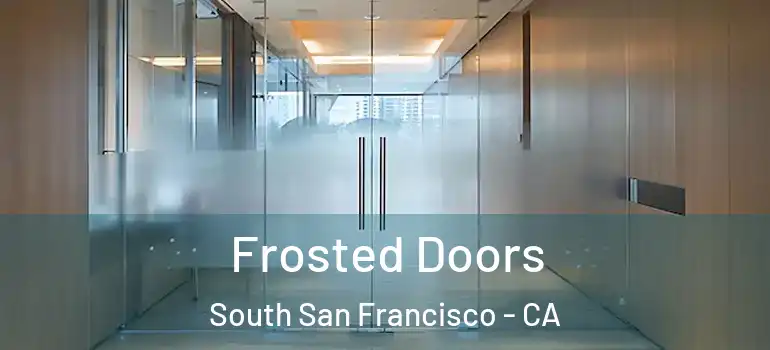  Frosted Doors South San Francisco - CA