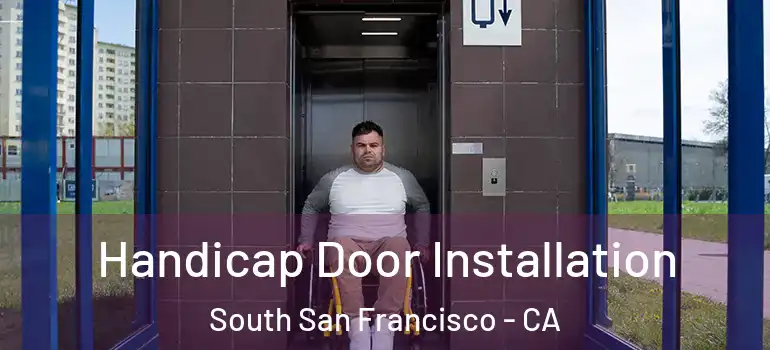  Handicap Door Installation South San Francisco - CA