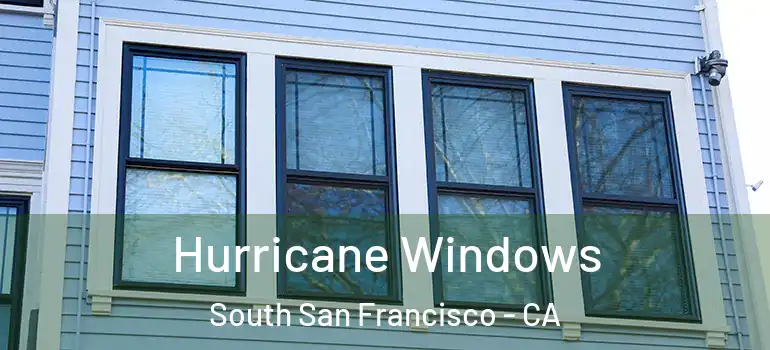  Hurricane Windows South San Francisco - CA