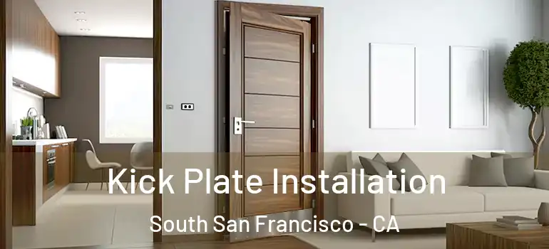  Kick Plate Installation South San Francisco - CA