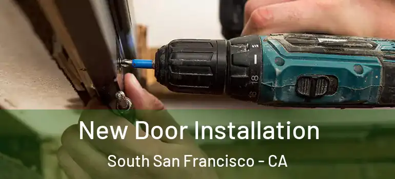  New Door Installation South San Francisco - CA