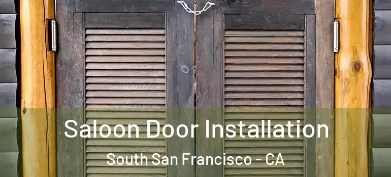  Saloon Door Installation South San Francisco - CA