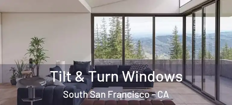  Tilt & Turn Windows South San Francisco - CA