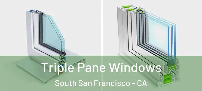  Triple Pane Windows South San Francisco - CA