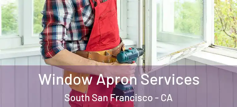  Window Apron Services South San Francisco - CA