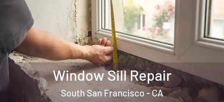  Window Sill Repair South San Francisco - CA